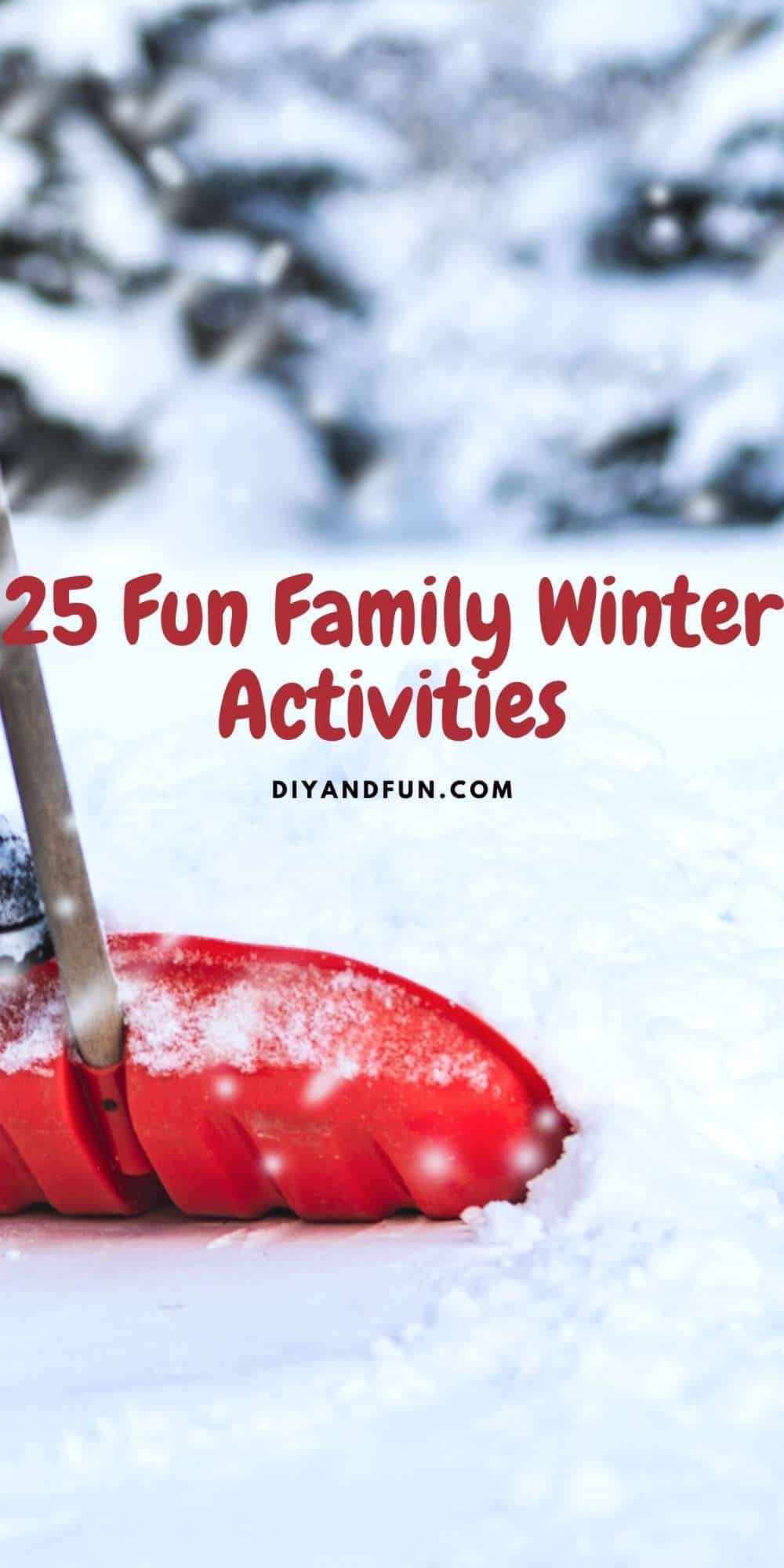 25 Fun Family Winter Activities , a listing of inexpensive and fun family friendly ideas to enjoy during the winter season. 