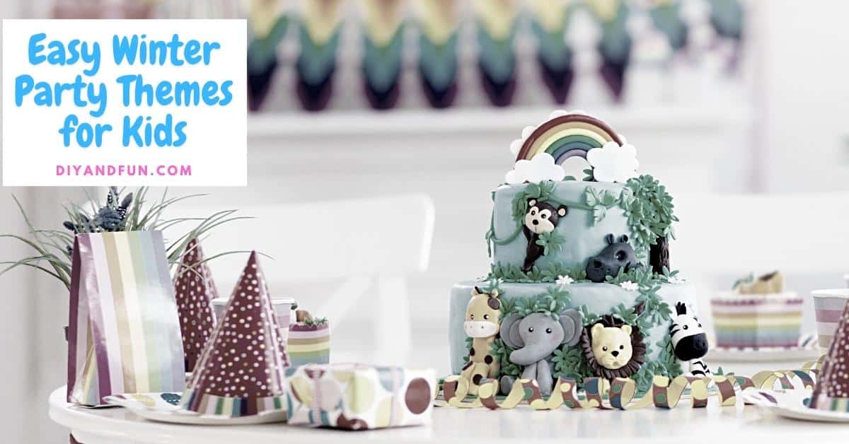 Easy Winter Party Themes for Kids, simple themes for the best birthday party ideas during the winter months.