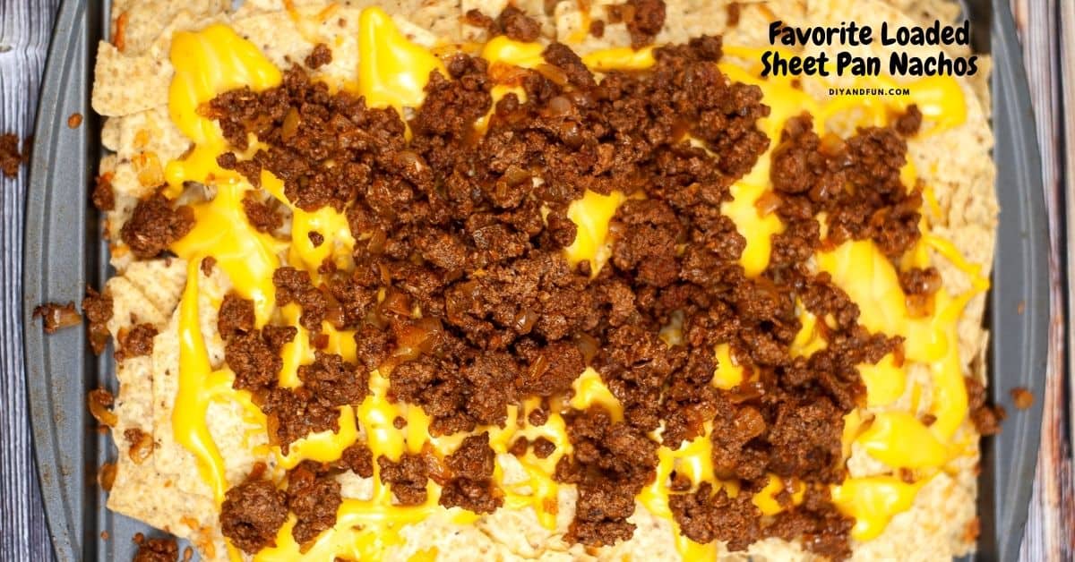 Favorite Loaded Sheet Pan Nachos, an incredibly tasty recipe for homemade appetizer or meal. Low carb and vegan options.