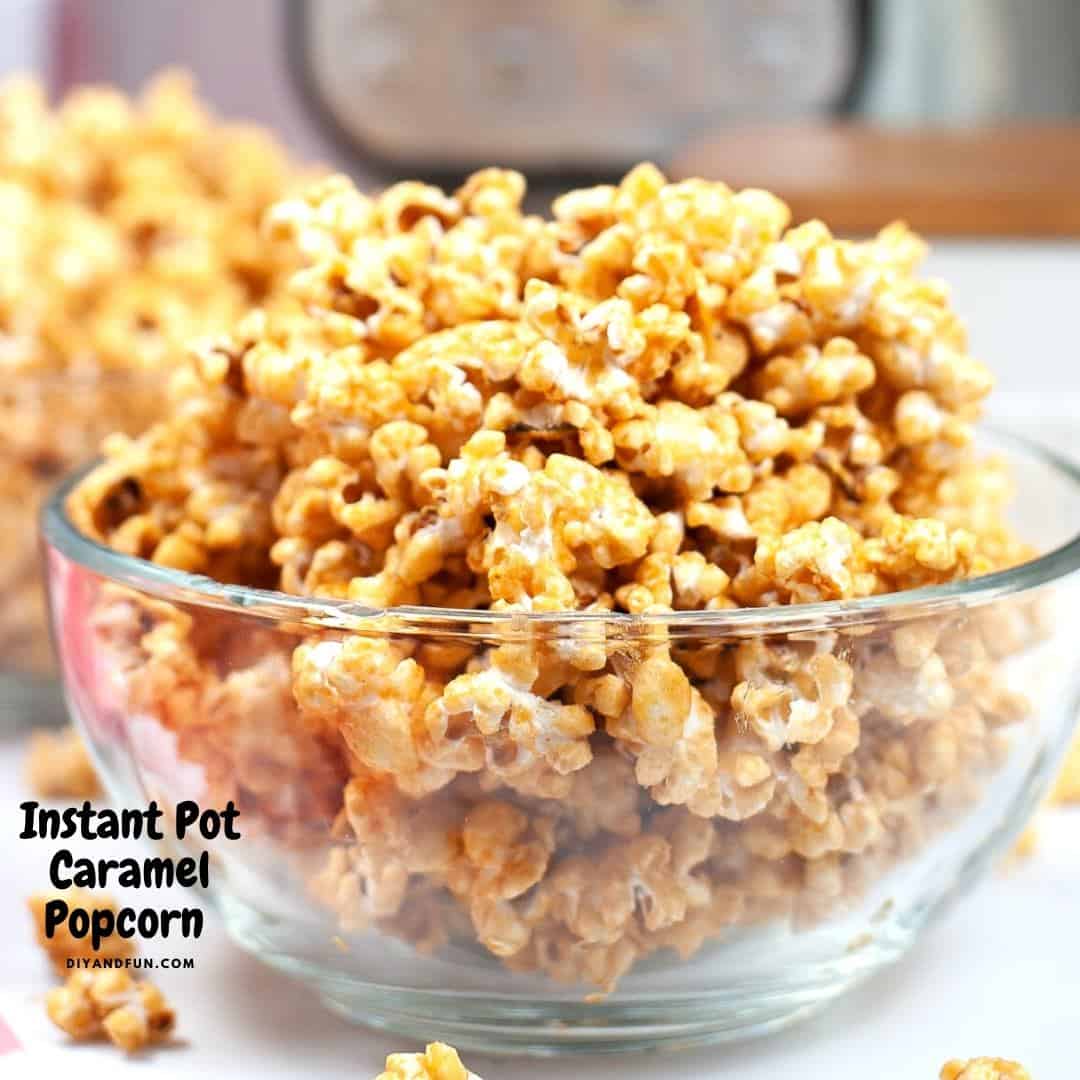 Instant Pot Caramel Popcorn, a simple and tasty recipe for making homemade caramel corn in pressure cooker.
