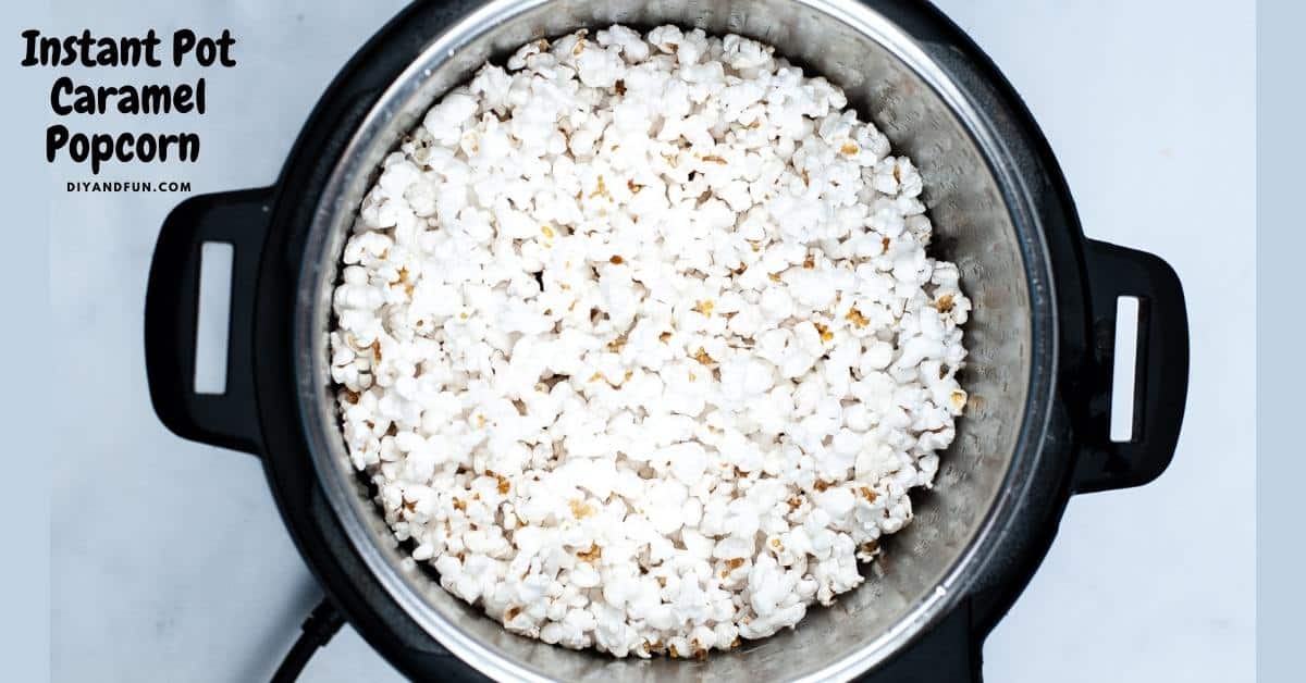 Instant Pot Caramel Popcorn, a simple and tasty recipe for making homemade caramel corn in pressure cooker.