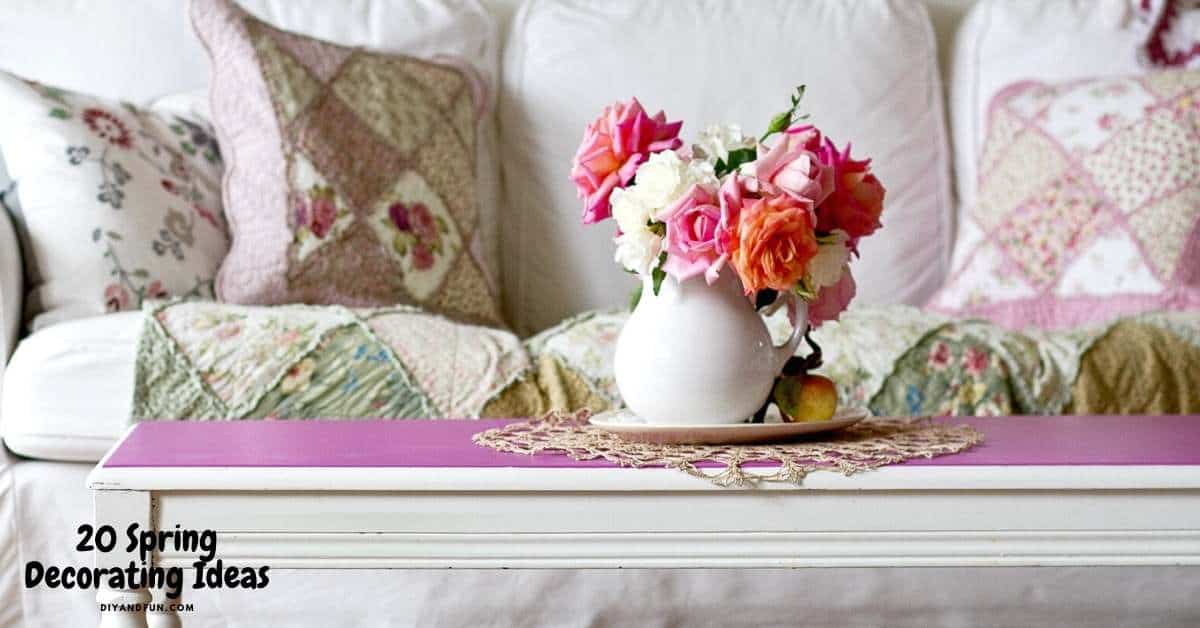 20 Spring Decorating Ideas, a listing of simple ideas that you can do to make your home ready for the spring season.