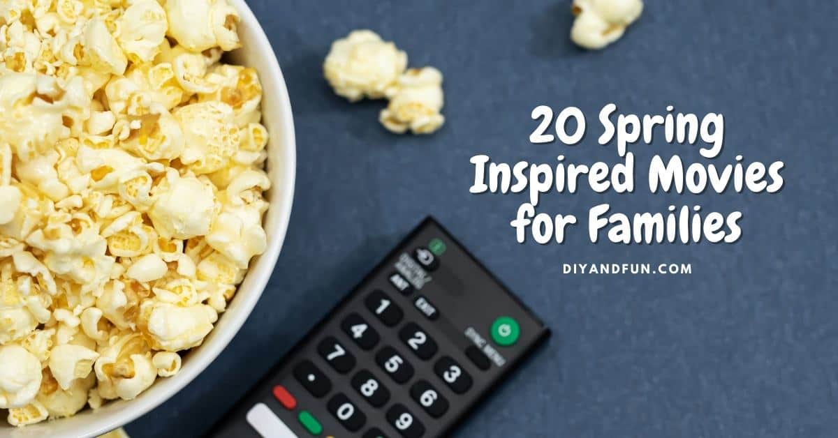 20 Spring Inspired Movies for Families, a simple listing of what makes a good family movie for all ages to enjoy.