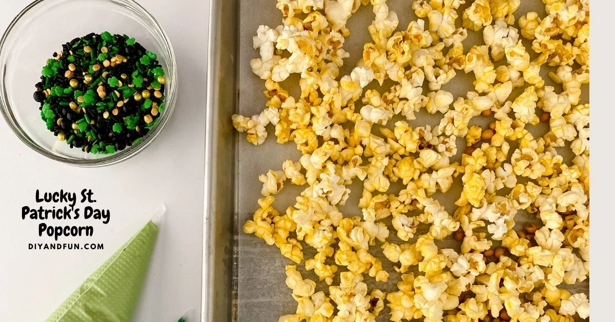 Lucky St. Patricks Day Popcorn, a tasty and easy recipe for a favorite snack idea especially for St. Patrick's day.