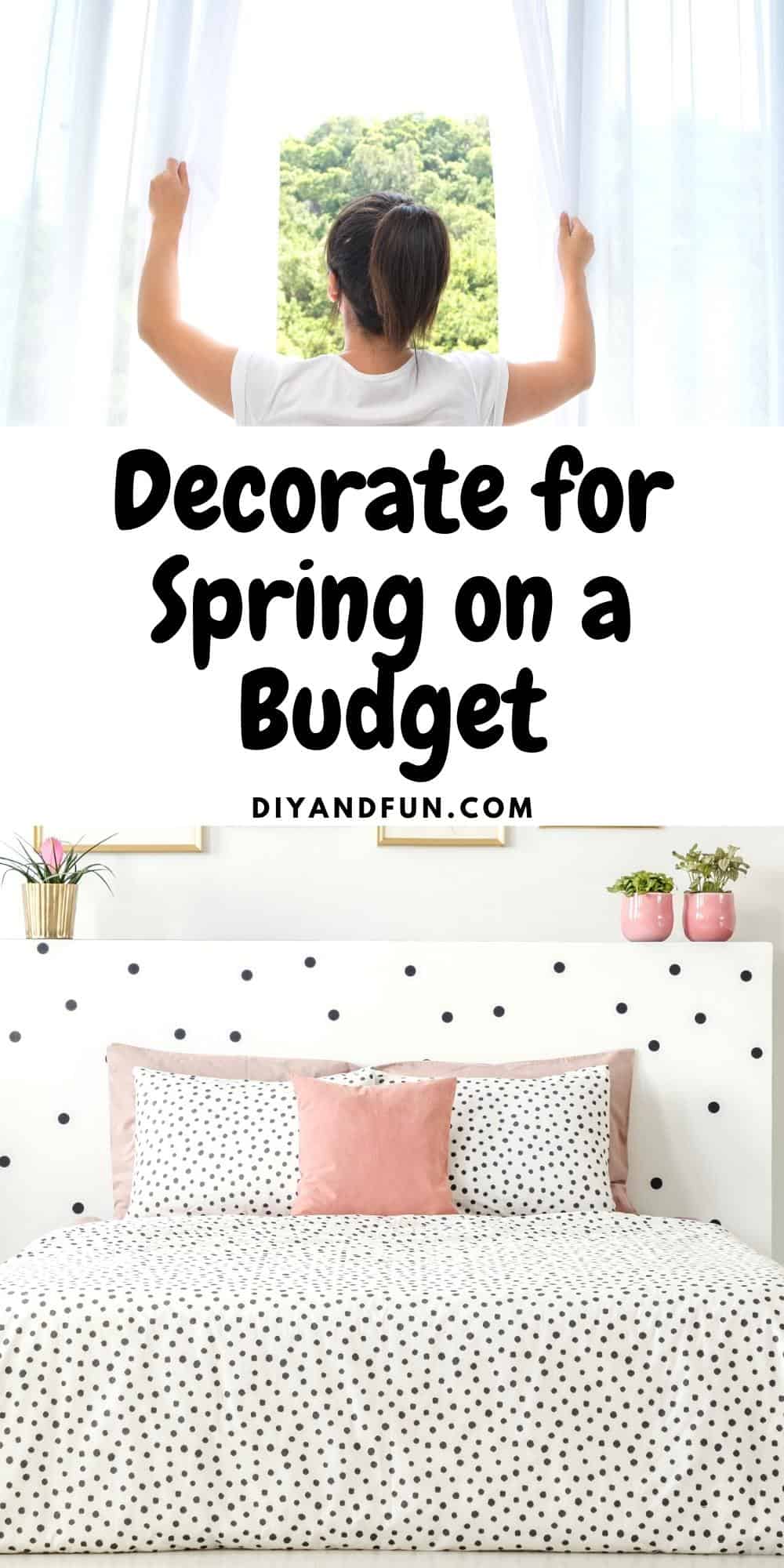 Decorate for Spring on a Budget, inexpensive ways that your can update your home or apartment for the spring season.