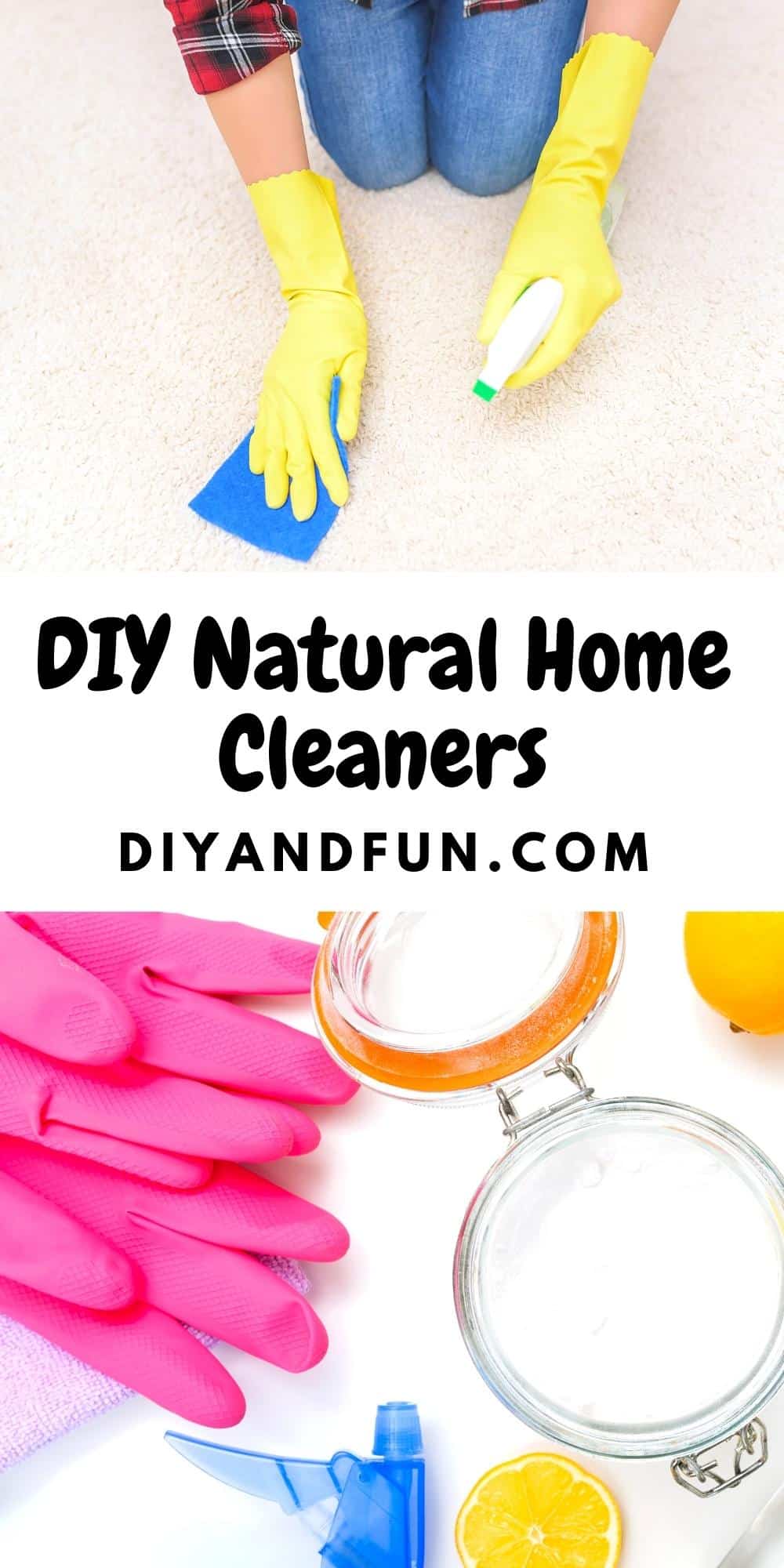 DIY Natural Home Cleaners, how to clean your home using natural ingredients rather than ingredients that may not be beneficial.