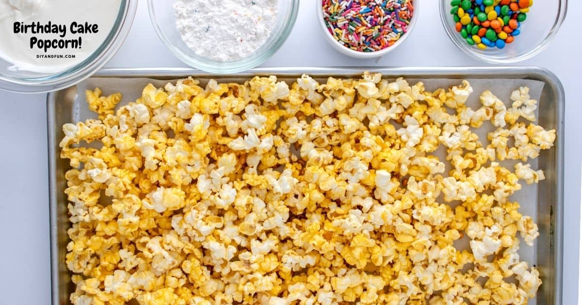 Birthday Cake Popcorn, an easy and tasty dessert or snack recipe made with popcorn and birthday cake topping