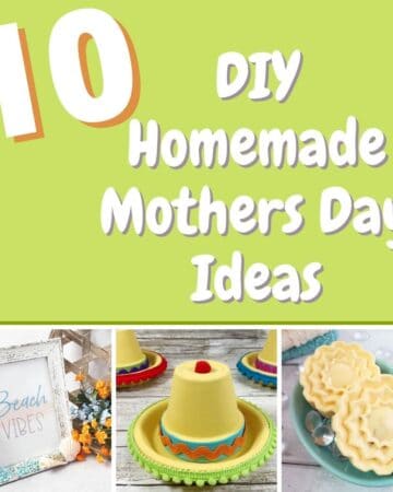 10 DIY Homemade Mothers Day Ideas