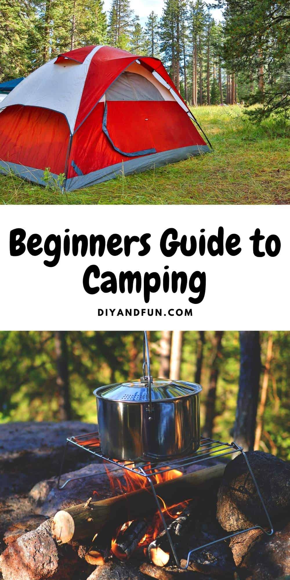 Beginners Guide to Camping, a simple guide for planning a camping trip, what to bring with you, and how to have fun.