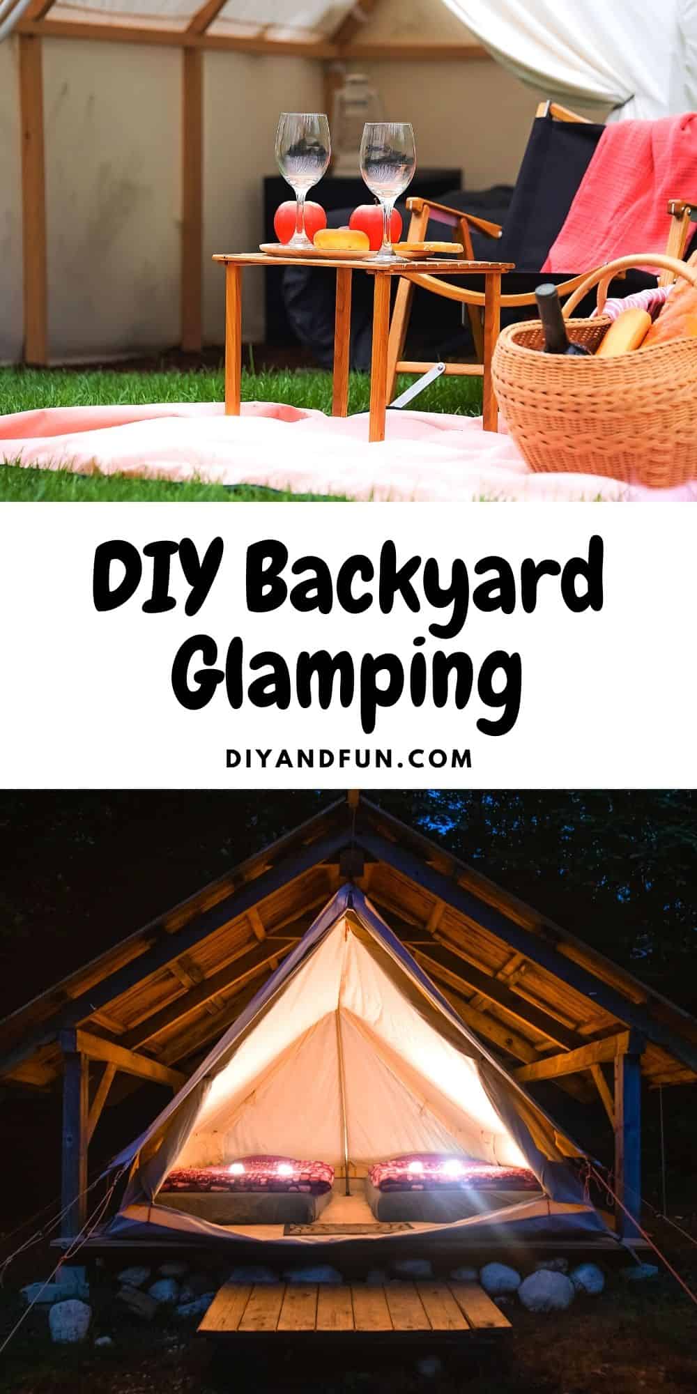 DIY Backyard Glamping, a simple guide for making your own amazing glamourous and fun campground in your own yard.