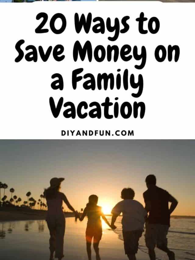 20 Ways to Save Money on a Family Vacation,