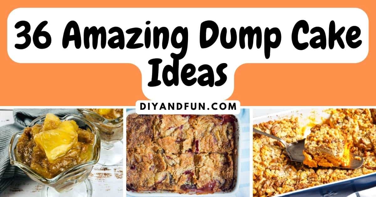 36 Amazing Dump Cake Ideas, a listing of some of the best tasting and easiest cake recipes made with only a few ingredients.