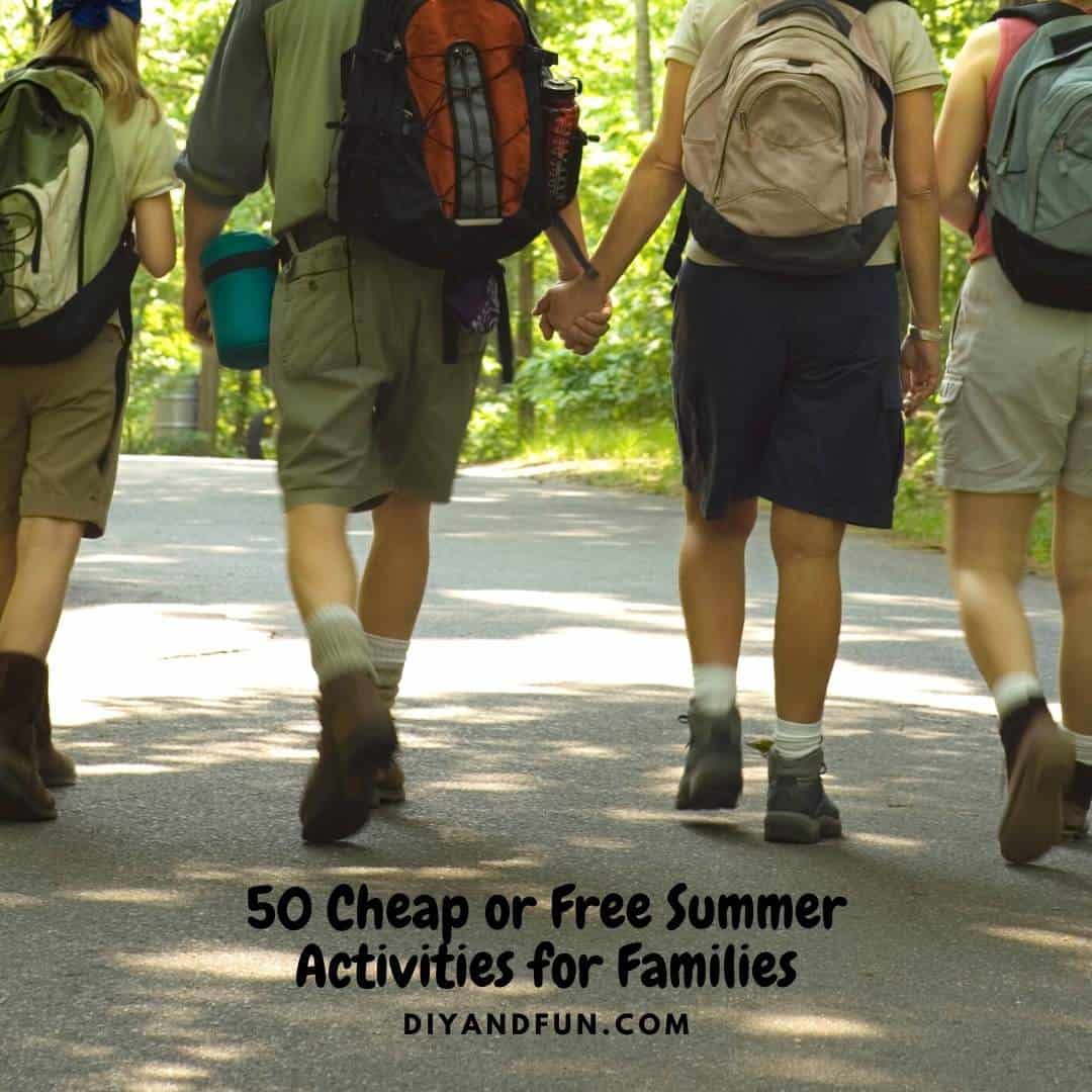 50 Cheap or Free Summer Activities for Families, a listing of family friendly things to do in the summer that don't cost a lot of money.