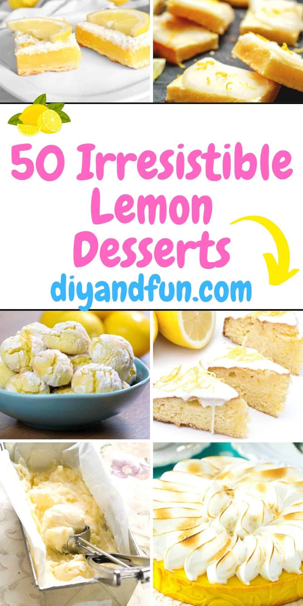 50 Irresistible Lemon Dessert Recipes, amazing and delicious sweet ideas that all have lemon as an ingredient. 