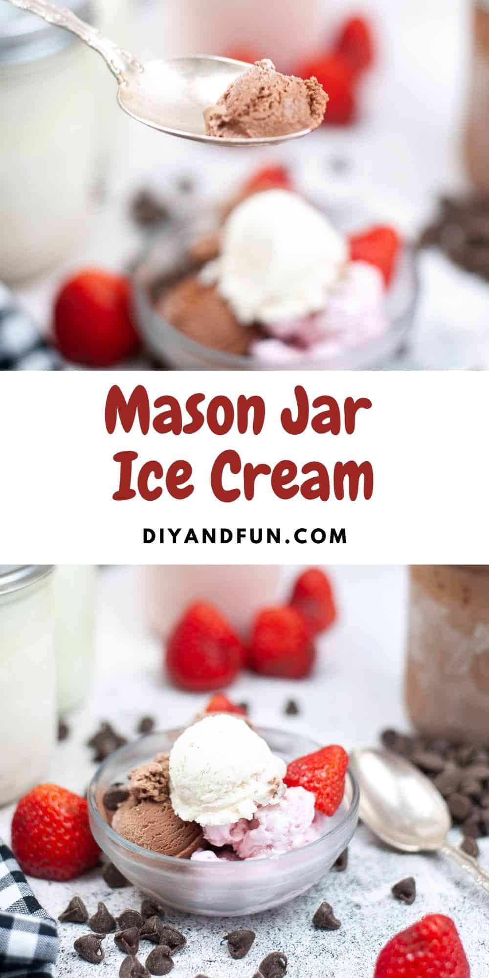 How to Make Mason Jar Ice Cream, a simple recipe idea for making delicious flavored ice cream using a mason jar.