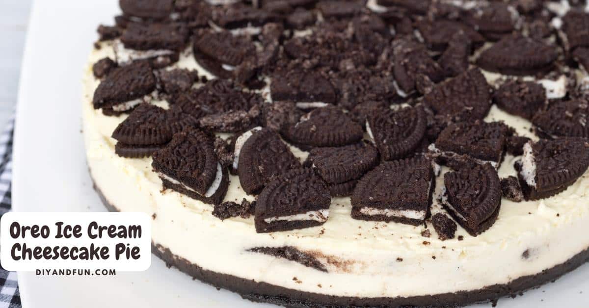 Oreo Ice Cream Cheesecake Pie, an easy and tasty dessert recipe idea that is both a cheesecake and an ice cream pie.