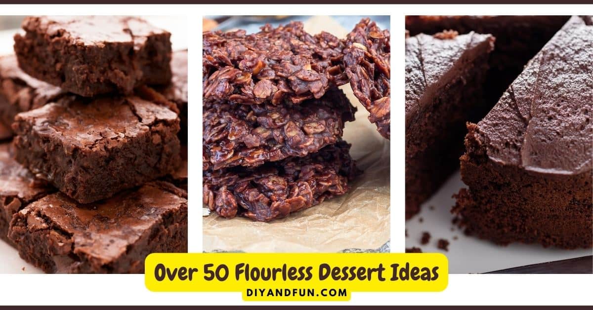 Over 50 Flourless Dessert Ideas, includes delicious cakes, cookies, bars, sugar free, gluten free, and vegan recipes