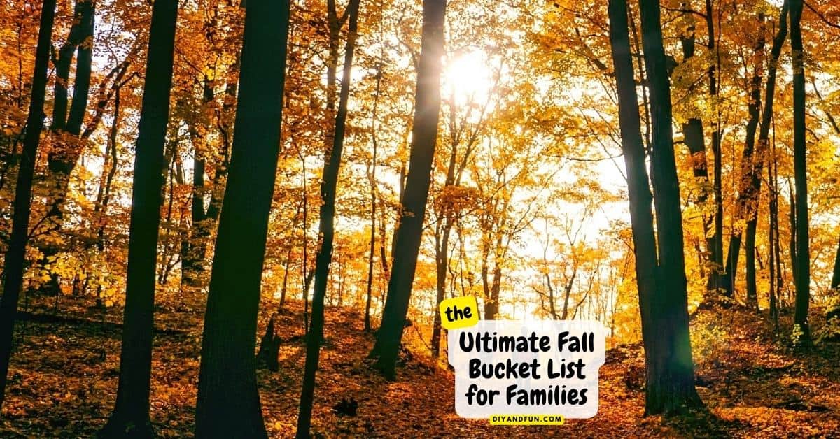 Ultimate Fall Bucket List for Families, a listing of over 50 fun and affordable family friendly ideas. Includes free downloads.