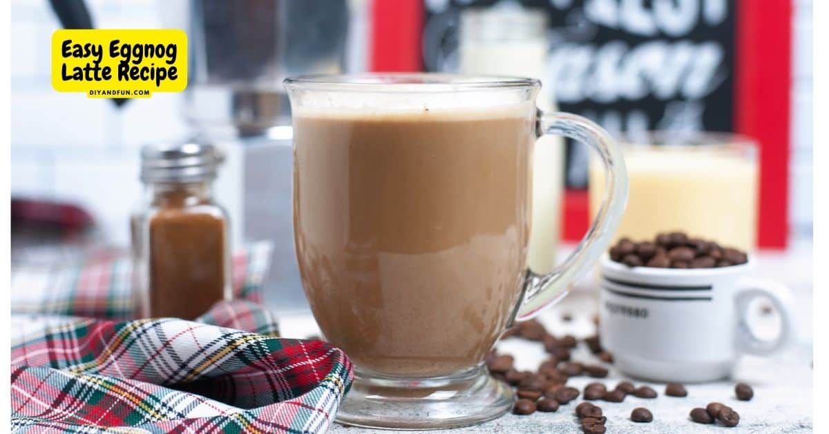Easy Eggnog Latte Recipe, a delicious holiday or Christmas inspired recipe made with espresso coffee and eggnog.