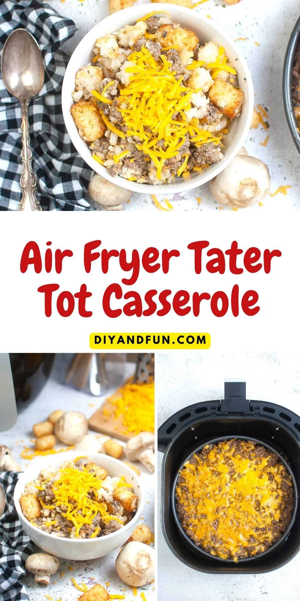 Air Fryer Tater Tot Casserole, a simple and delicious comfort food meal or appetizer recipe made in an air fryer.