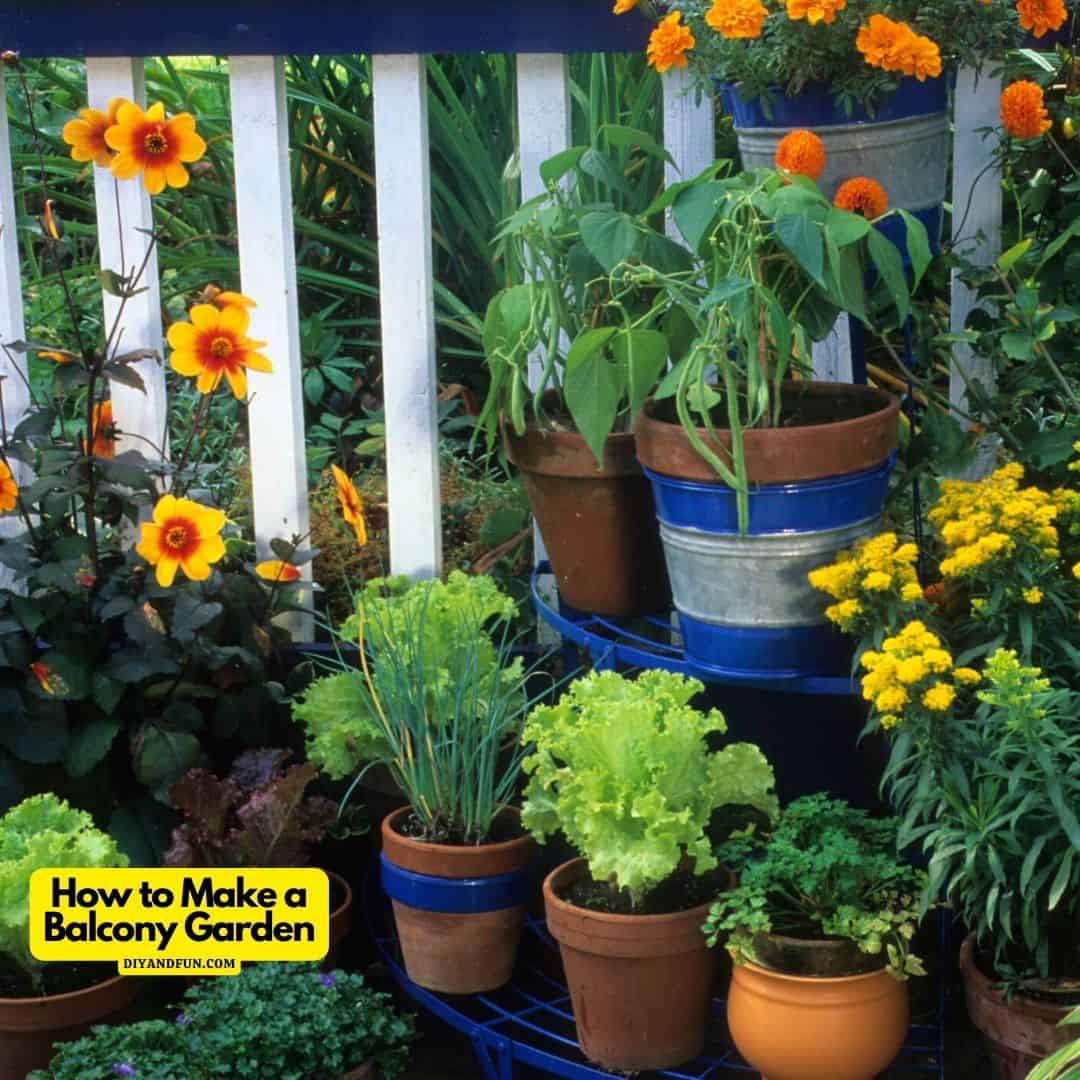 How to Make a Balcony Garden, a simple guide for making an attractive garden in a small space such as a balcony.