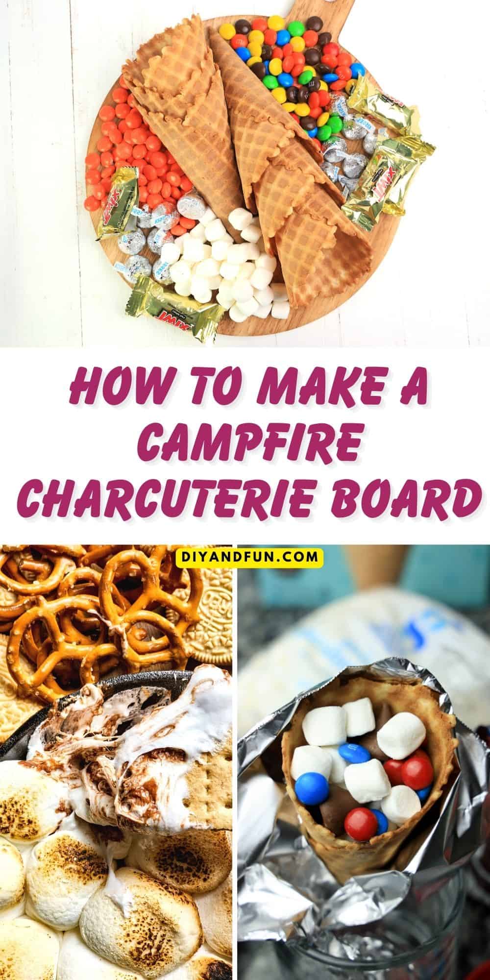 How to make a Campfire Charcuterie Board, Includes recipes for S'mores board,  S'mores stuffed campfire cones, and patriotic cones.