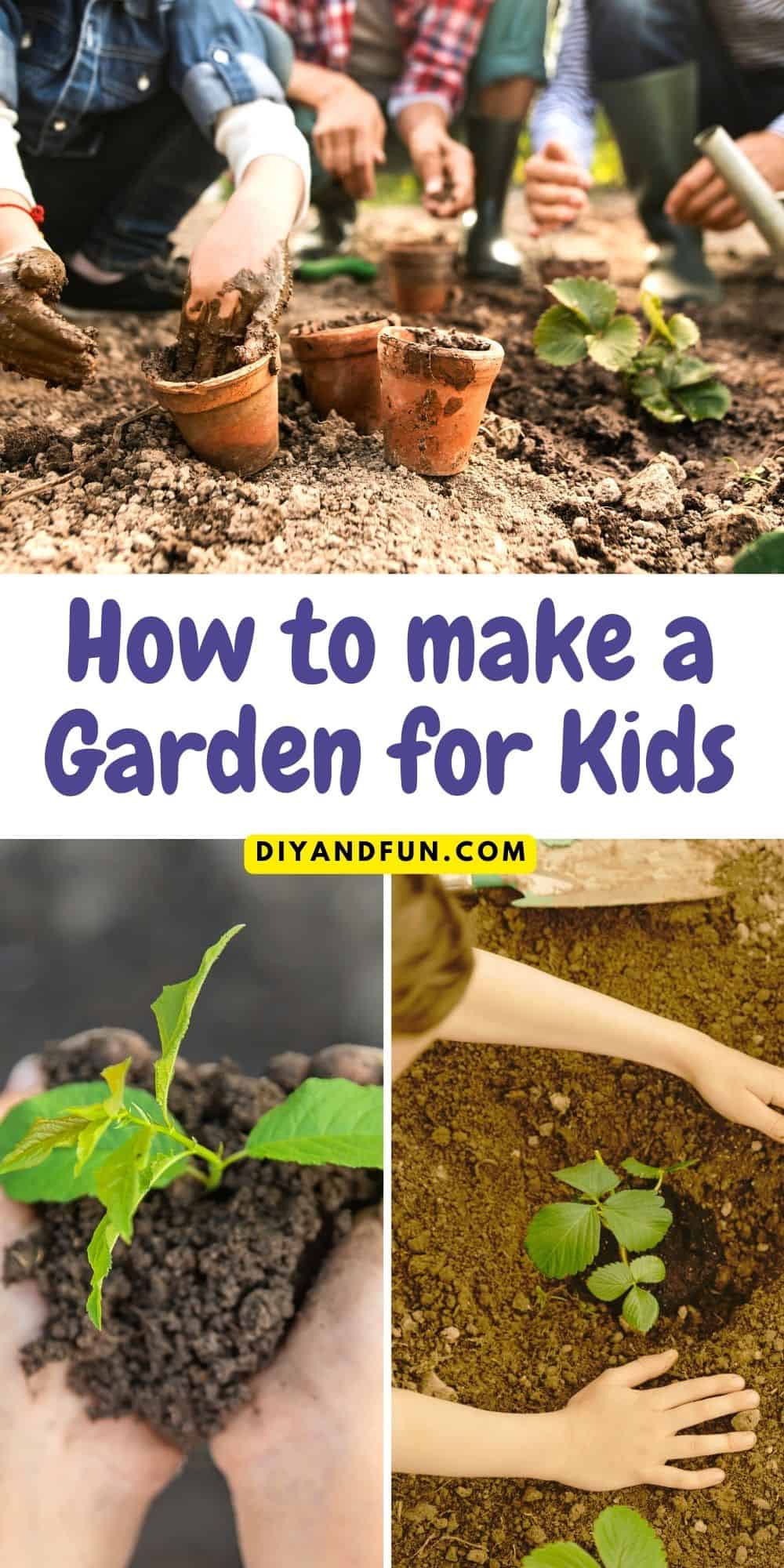 How to make a Garden for Kids, a simple guide for selecting, planting, and caring for beautiful plants with children of most ages.