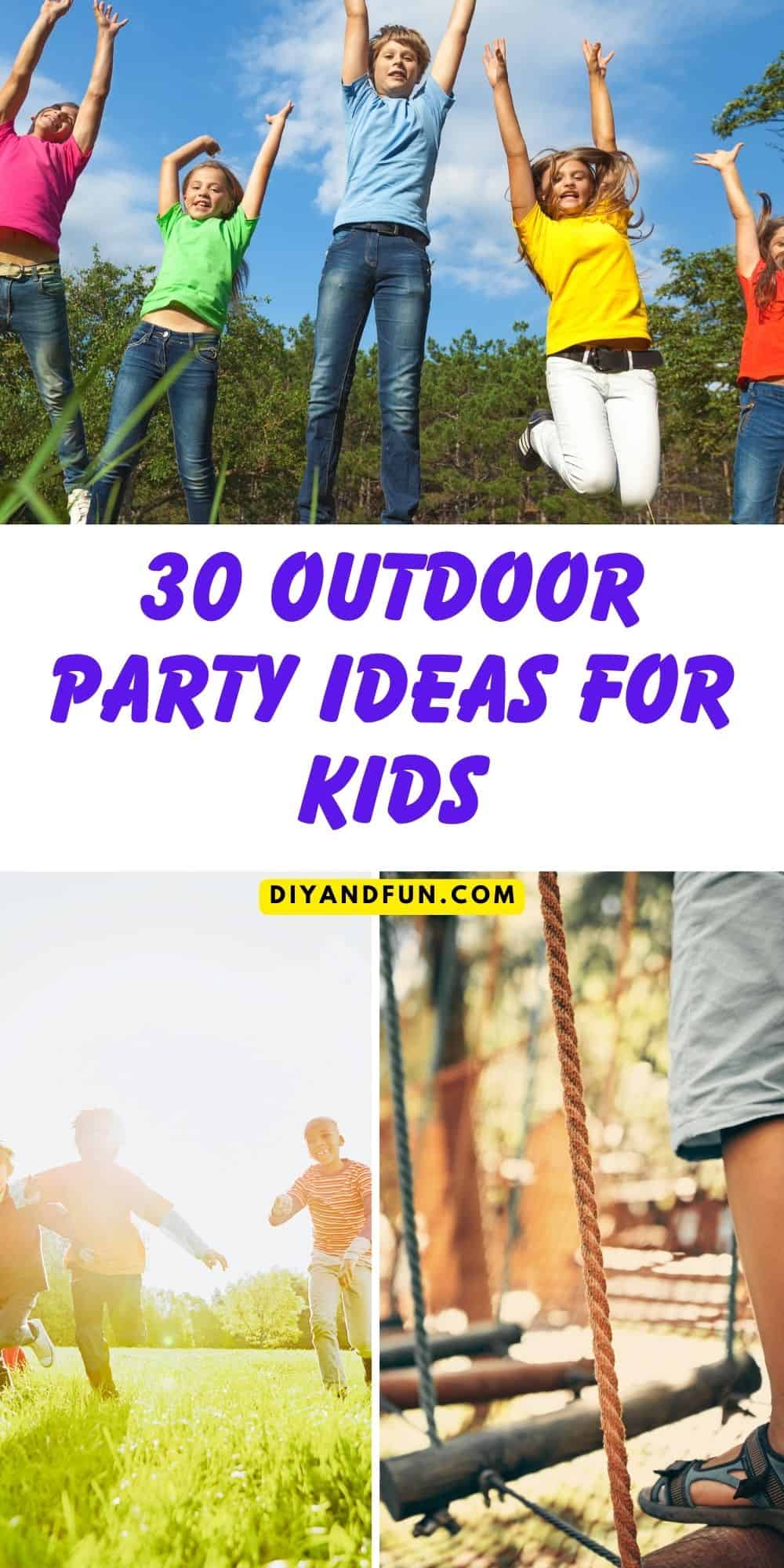 30 Outdoor Party Ideas for Kids, a simple guide for birthday and other gatherings  for children including food and activities. ideas 