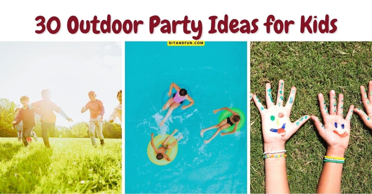 30 Outdoor Party Ideas for Kids, a simple guide for birthday and other gatherings  for children including food and activities. ideas 