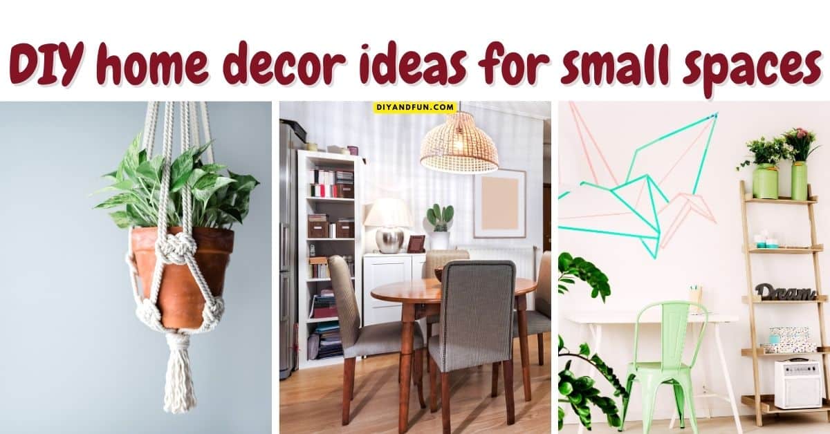 DIY home decor ideas for small spaces, over 100 tips for decorating and designing a small space to make it look larger and livable.