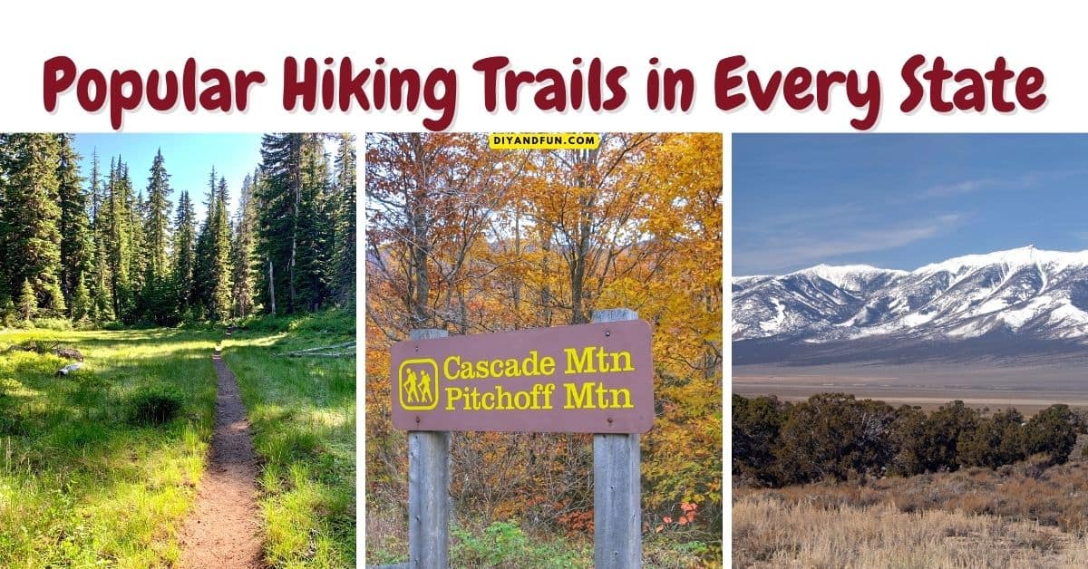 The Most Popular Hiking Trails in Every State, includes challenging trails listing, scenic trail listing, popular trails for baby boomers .