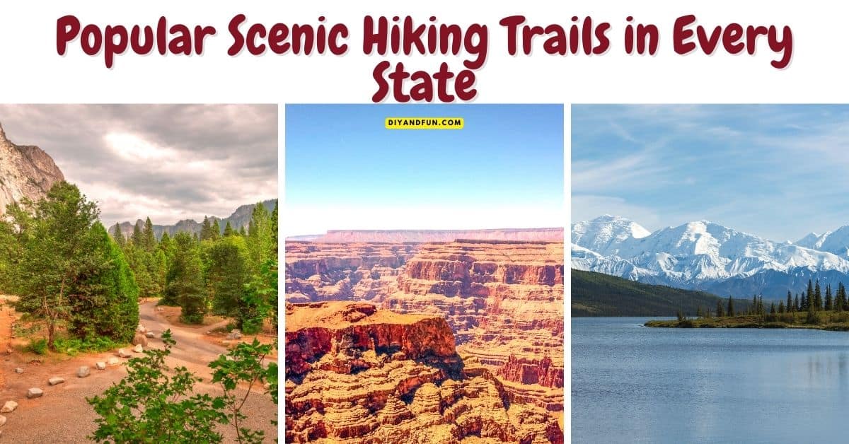 The Most Popular Hiking Trails in Every State, includes challenging trails listing, scenic trail listing, popular trails for baby boomers .