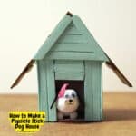 How to Make a Popsicle Stick Dog House