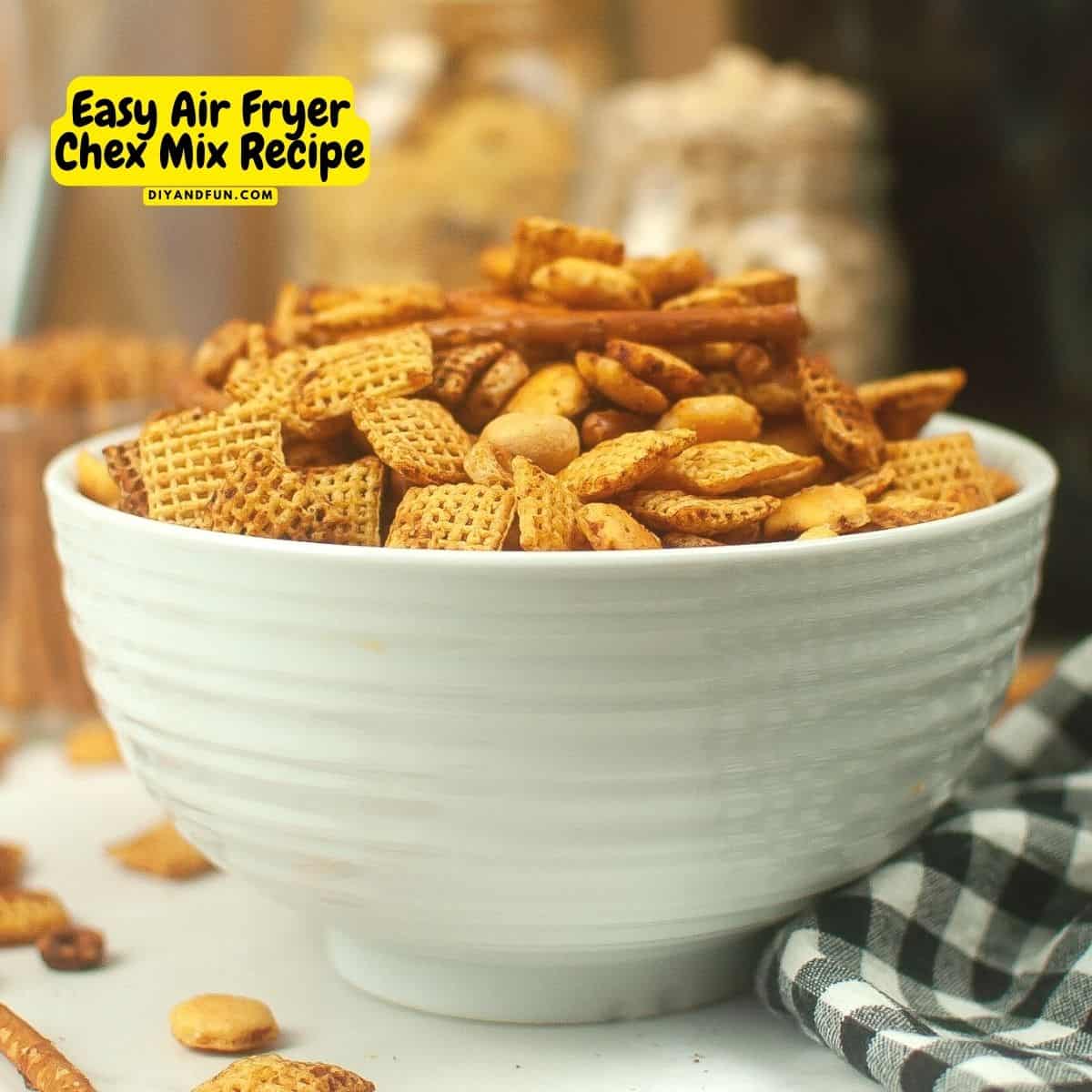 Easy Air Fryer Chex Mix Recipe, the perfect salty, crunch, and savory snack idea that can be made in about 10 minutes.